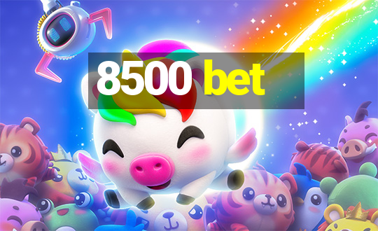 8500 bet