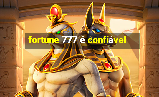 fortune 777 é confiável