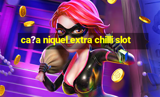 ca?a niquel extra chilli slot