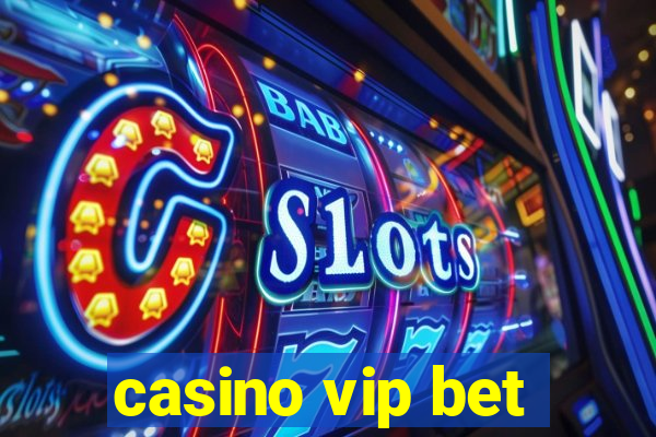 casino vip bet