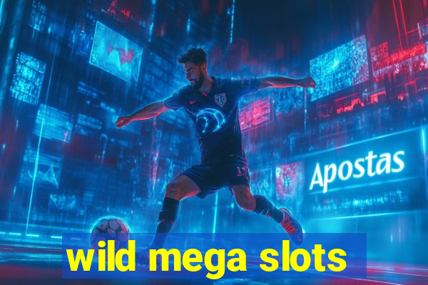 wild mega slots