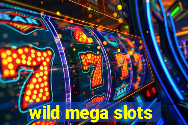 wild mega slots