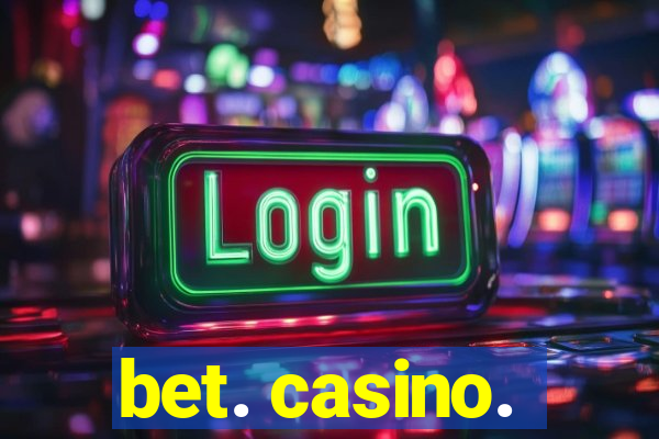 bet. casino.