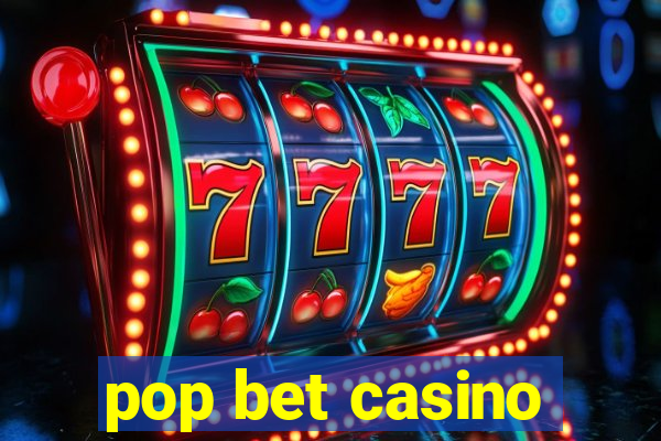 pop bet casino