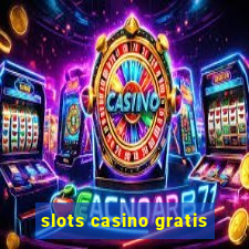 slots casino gratis