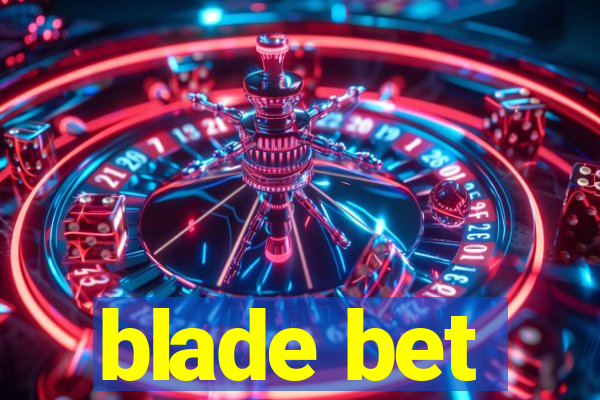 blade bet