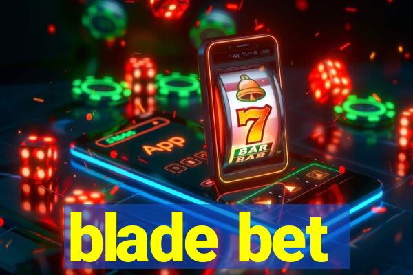 blade bet