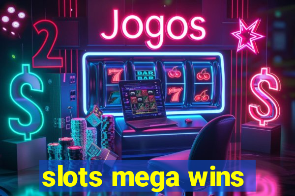 slots mega wins