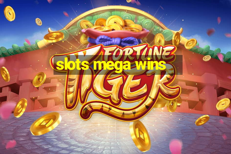 slots mega wins