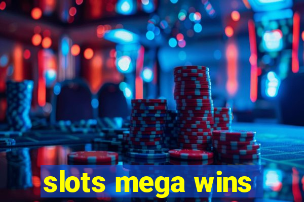 slots mega wins