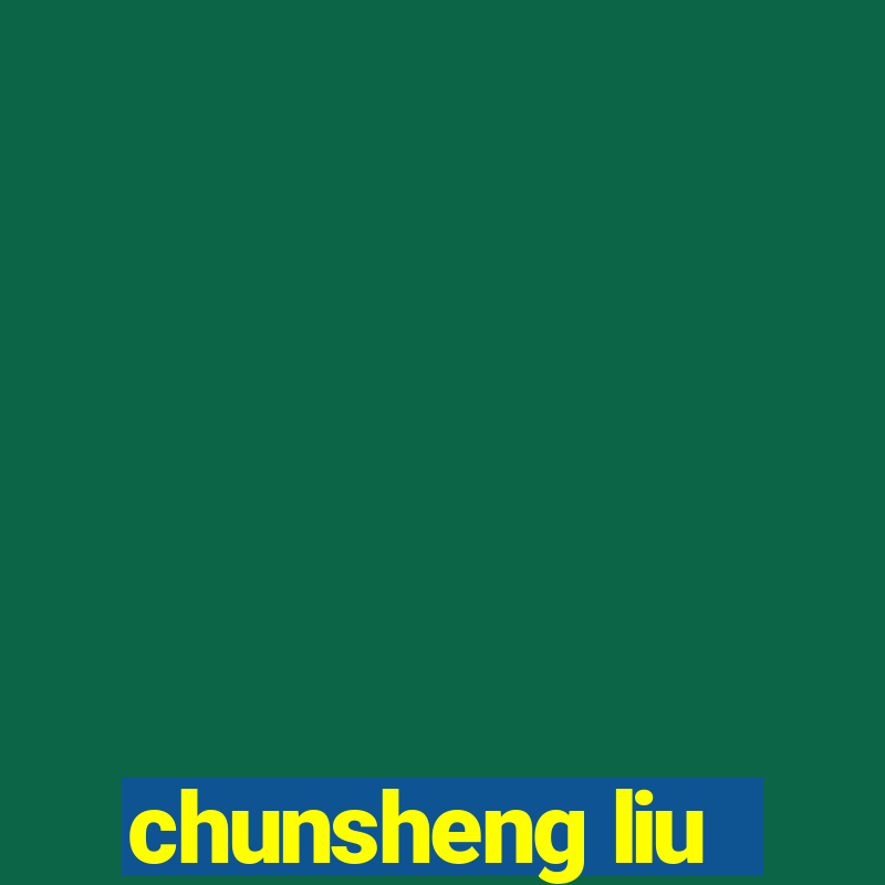 chunsheng liu