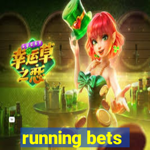 running bets