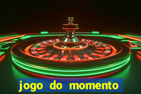 jogo do momento para ganhar dinheiro