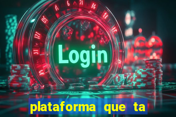 plataforma que ta pagando hoje