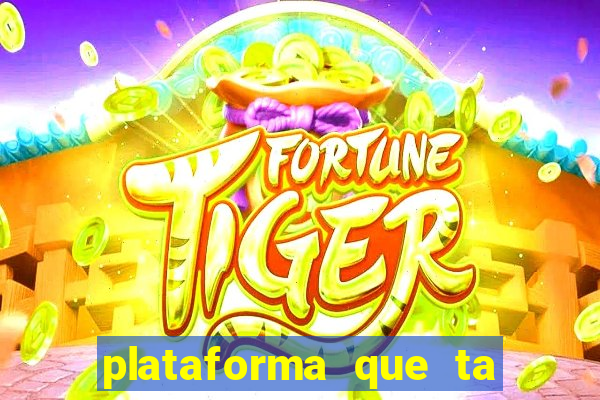 plataforma que ta pagando hoje