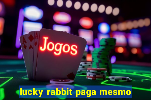 lucky rabbit paga mesmo