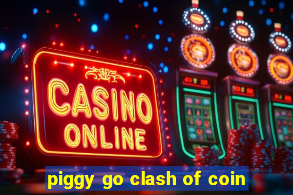 piggy go clash of coin