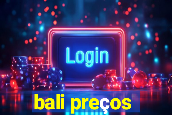 bali preços