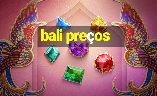 bali preços