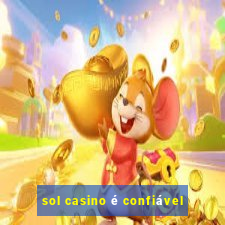 sol casino é confiável