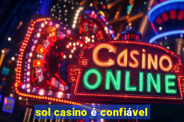 sol casino é confiável