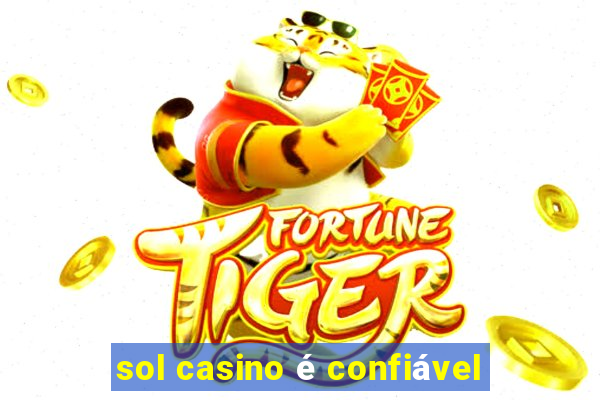 sol casino é confiável