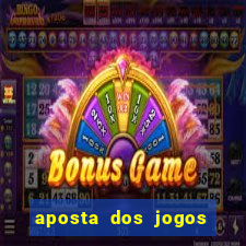 aposta dos jogos de hoje