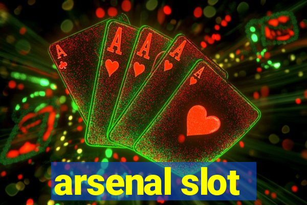 arsenal slot