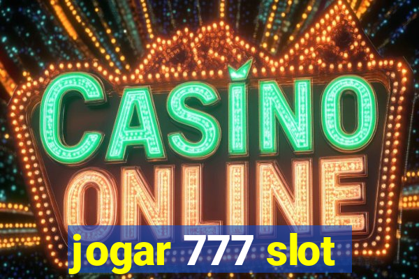 jogar 777 slot