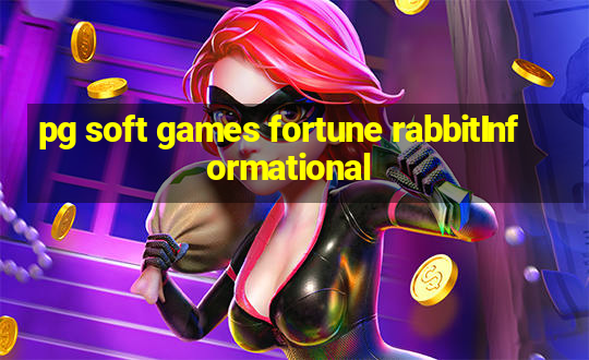 pg soft games fortune rabbitInformational