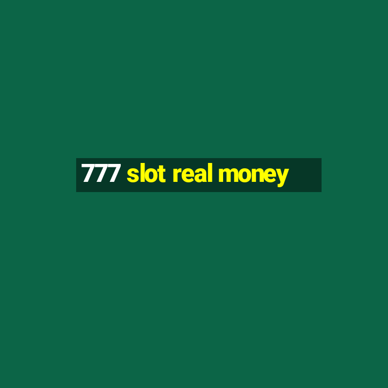 777 slot real money