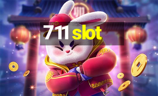 711 slot