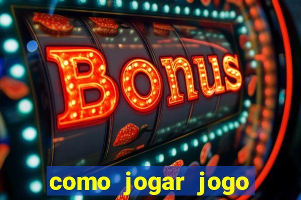 como jogar jogo que ganha dinheiro