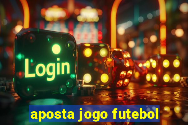 aposta jogo futebol