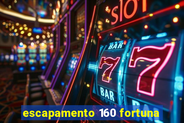 escapamento 160 fortuna