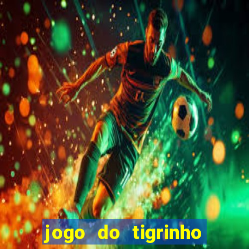 jogo do tigrinho é real