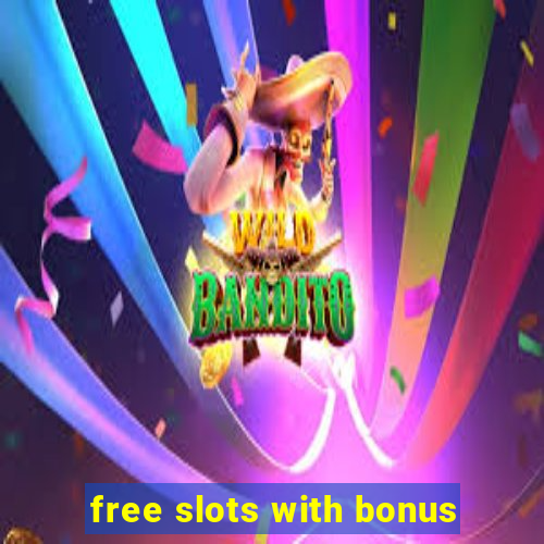 free slots with bonus