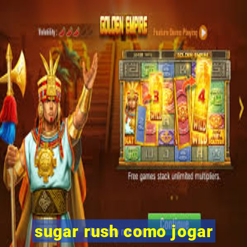 sugar rush como jogar