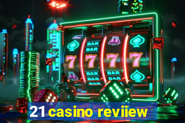 21 casino reviiew