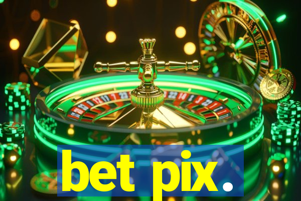 bet pix.