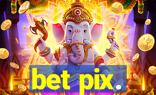 bet pix.