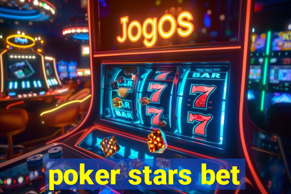 poker stars bet