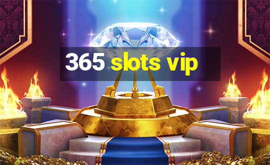 365 slots vip