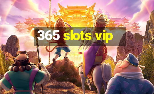 365 slots vip