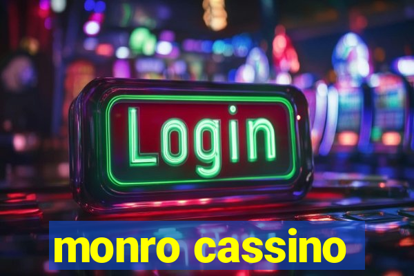 monro cassino