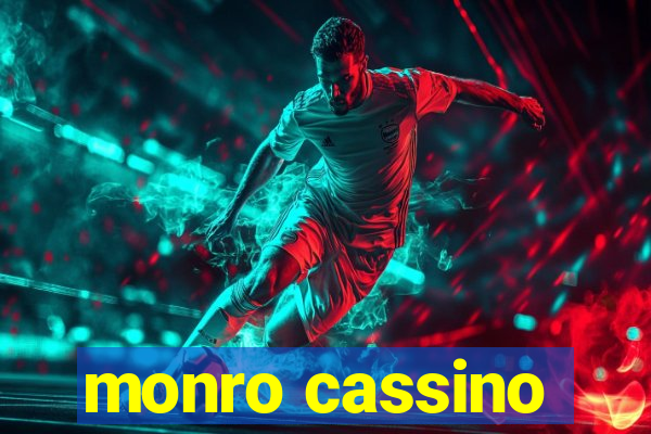 monro cassino