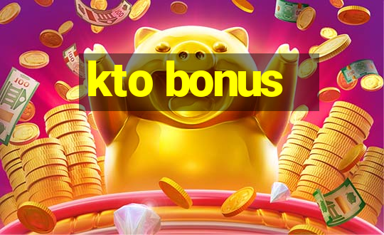 kto bonus