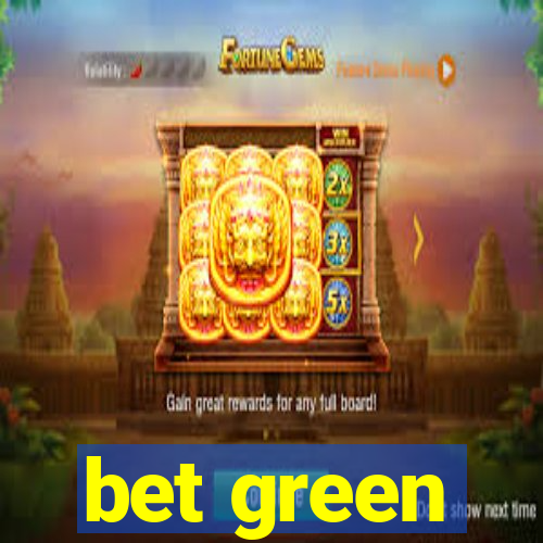 bet green