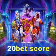 20bet score