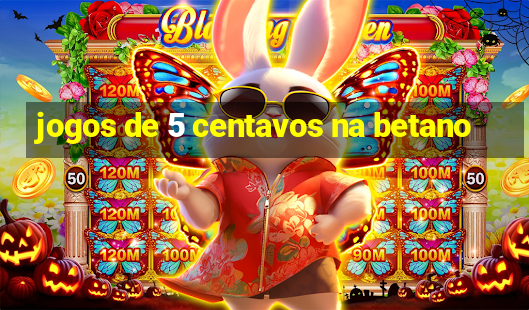 jogos de 5 centavos na betano